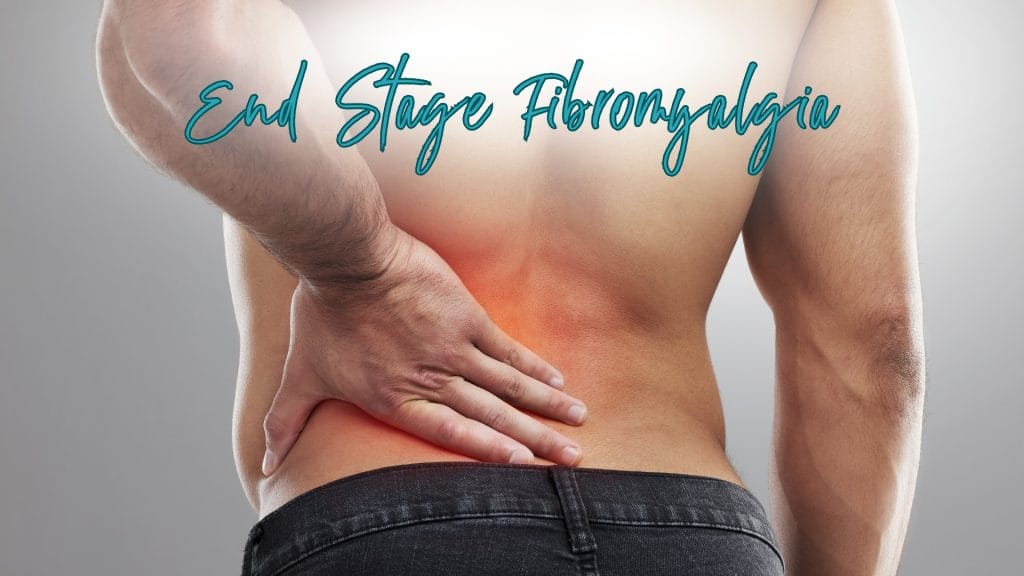 end-stage fibromyalgia